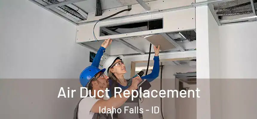  Air Duct Replacement Idaho Falls - ID