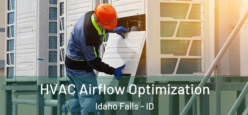  HVAC Airflow Optimization Idaho Falls - ID