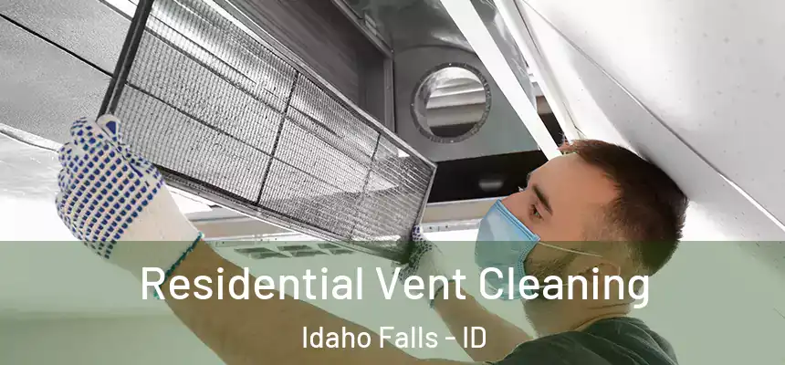  Residential Vent Cleaning Idaho Falls - ID