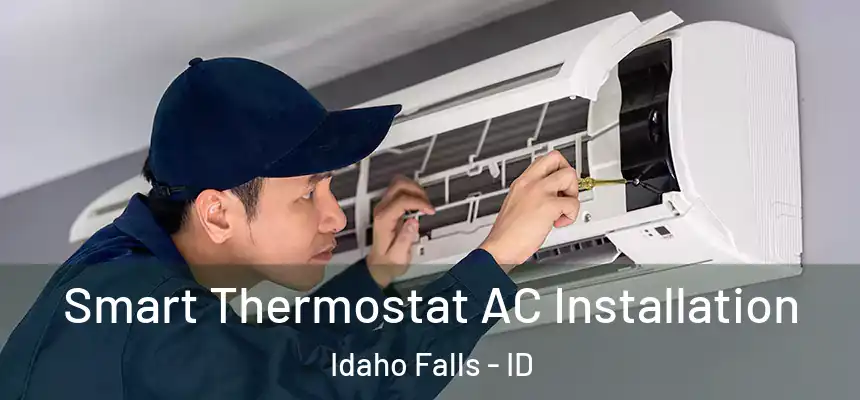  Smart Thermostat AC Installation Idaho Falls - ID