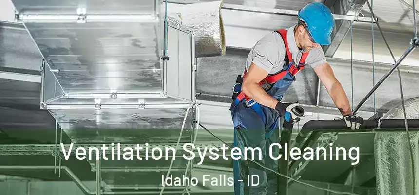  Ventilation System Cleaning Idaho Falls - ID