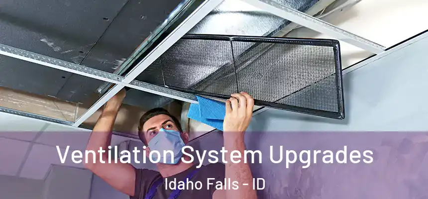  Ventilation System Upgrades Idaho Falls - ID